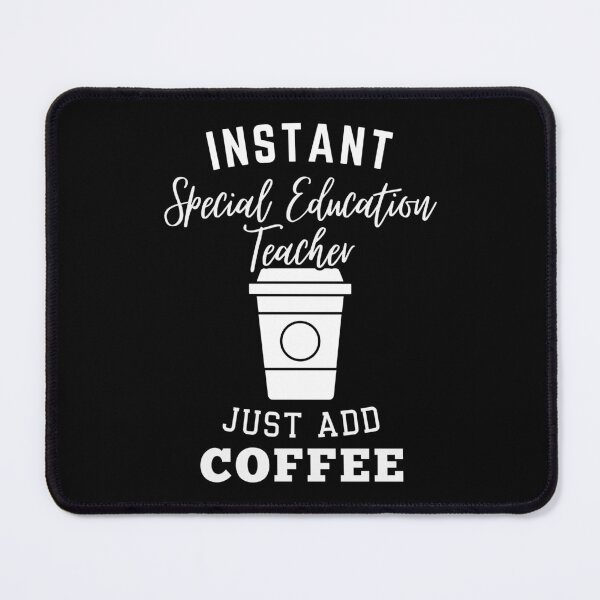Item preview, Instant special education teacher just add coffee designed and sold by greenbluearts.