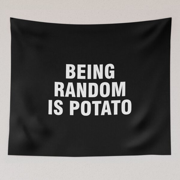 Item preview, Being random is potato designed and sold by allthetees.