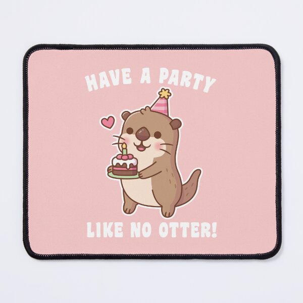 Item preview, Cute Otter With Birthday Cake Have A Party Like No Otter Pun designed and sold by rustydoodle.