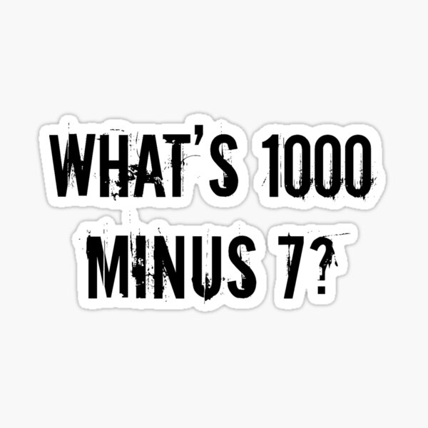 What's 1000 minus 7 ? Sticker