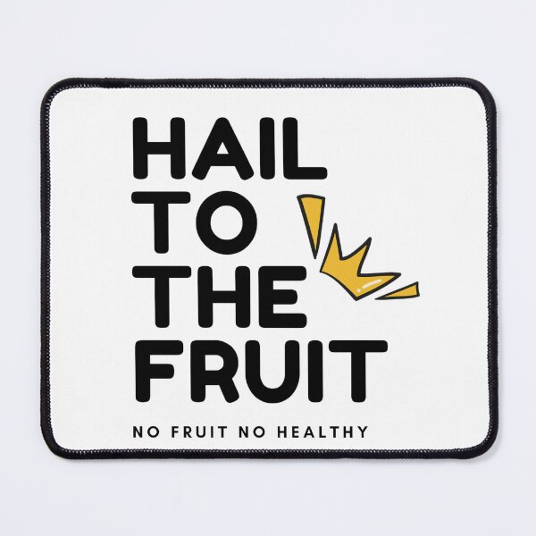 Item preview, Hail to the fruit designed and sold by Framboze.