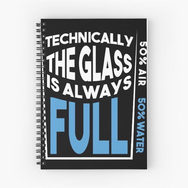Item preview, Technically The Glass Is Always Full Funny Science Lover designed and sold by Kieran Abbott.