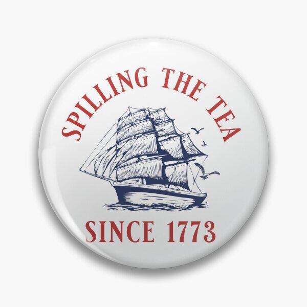 Item preview, Spilling the Tea Since 1773 designed and sold by Primotees.