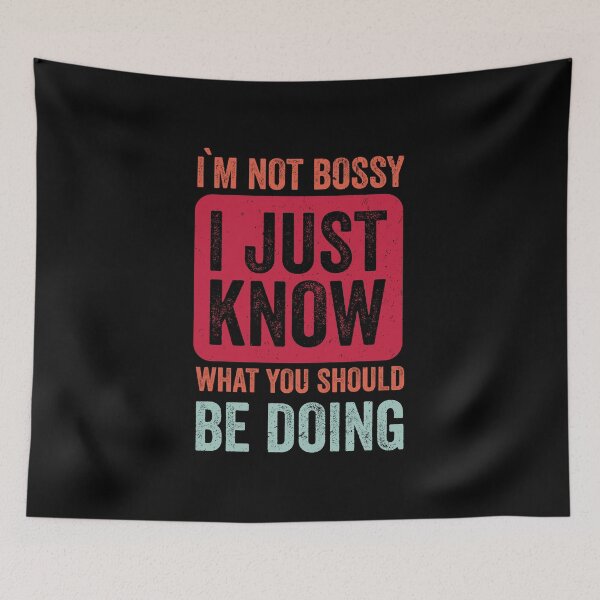 Item preview, I`m Not Bossy I Just Know What You Should Be Doing Funny Vinted designed and sold by Merchrise.