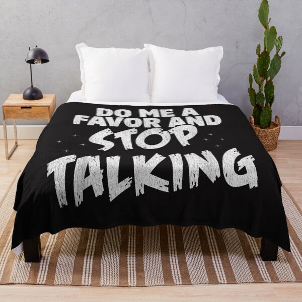 Item preview, Do Me A Favor and Stop Talking designed and sold by skeastore.