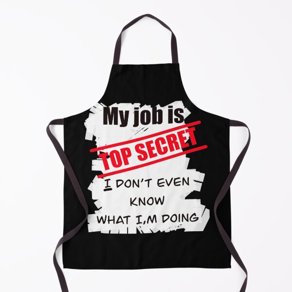 Item preview, My job is top-secret designed and sold by Flowersonstuff.