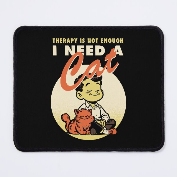 Item preview, Therapy is not enough, I need a cat designed and sold by Syahrasi.
