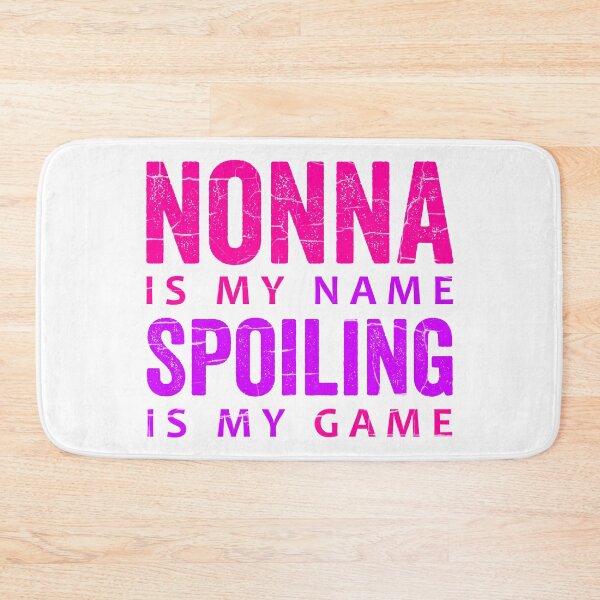 Item preview, Nonna Is My Name Spoiling Is My Game designed and sold by HorizonDesignz.