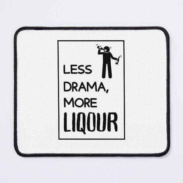 Item preview, Less Drama more Liquor Funny Alcohol designed and sold by mkzmerch.