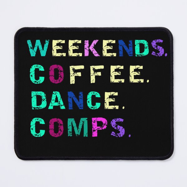 Item preview, Weekends Coffee Dance Comps , dance , dance life , dance comps , dance quotes , dance shirt , weekends coffee and dance , funny dance , dancer designed and sold by Creativedsigna.