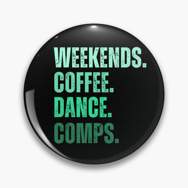 Item preview,  Weekends Coffee Dance Comps , dance , dance life , dance comps , dance quotes , dance shirt , weekends coffee and dance , funny dance , dancer designed and sold by Creativedsigna.