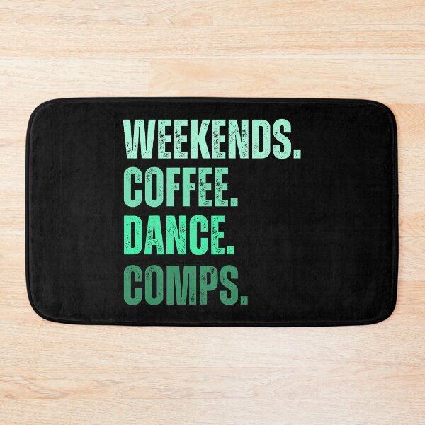 Item preview,  Weekends Coffee Dance Comps , dance , dance life , dance comps , dance quotes , dance shirt , weekends coffee and dance , funny dance , dancer designed and sold by Creativedsigna.