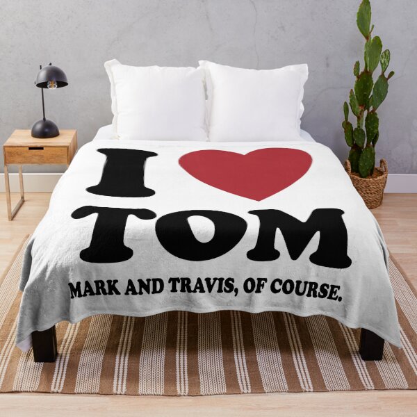 Item preview, I LOVE TOM, MARK AND TRAVIS OF COURSE. BLACK DESIGN designed and sold by Rejiboustarts.