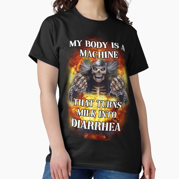 Item preview, my body is a machine that turns milk into diarrhea badass skeleton meme designed and sold by InMyMentalEra.