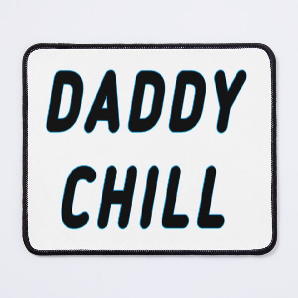 Item preview, daddy chill designed and sold by MKshoper.