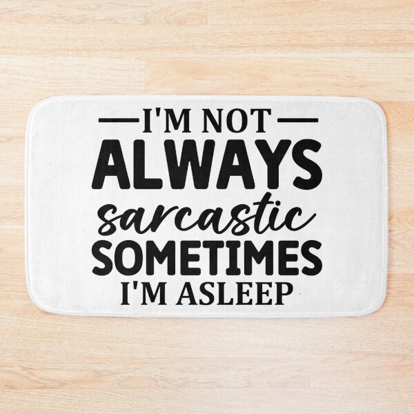 Item preview,  I'm Not Always Sarcastic Sometimes I'm Asleep  designed and sold by Hairball-Pets.