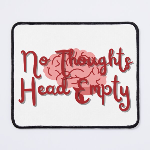 Item preview, No Thoughts, Head Empty designed and sold by HypnoMemers.