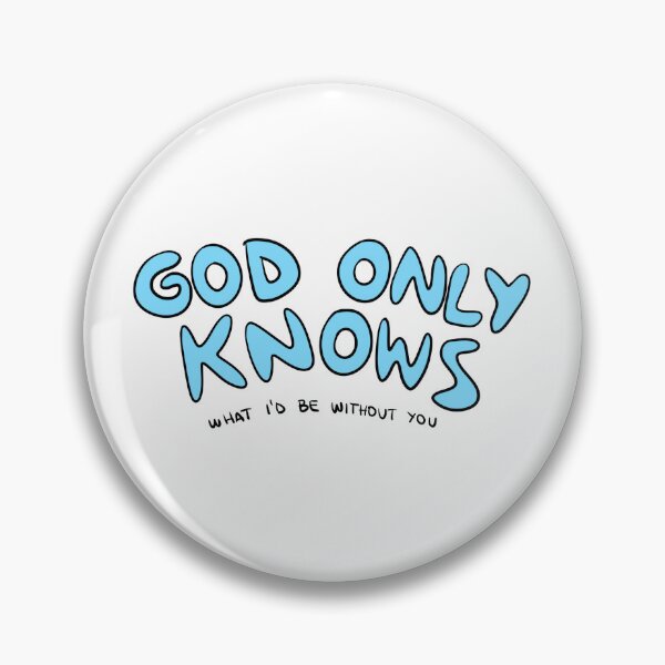 Item preview, God Only Knows (What I'd Be Without You) designed and sold by fanscinated.