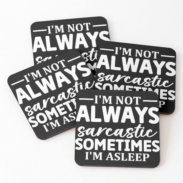 Item preview, I'm Not Always Sarcastic Sometimes I'm Asleep  designed and sold by Hairball-Pets.