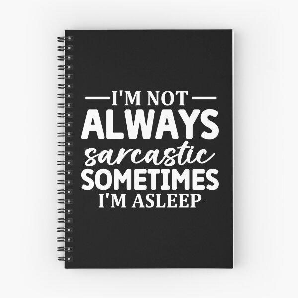 Item preview, I'm Not Always Sarcastic Sometimes I'm Asleep  designed and sold by Hairball-Pets.