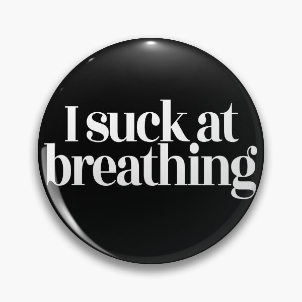 Item preview, I suck at breathing designed and sold by stevenbrian698.