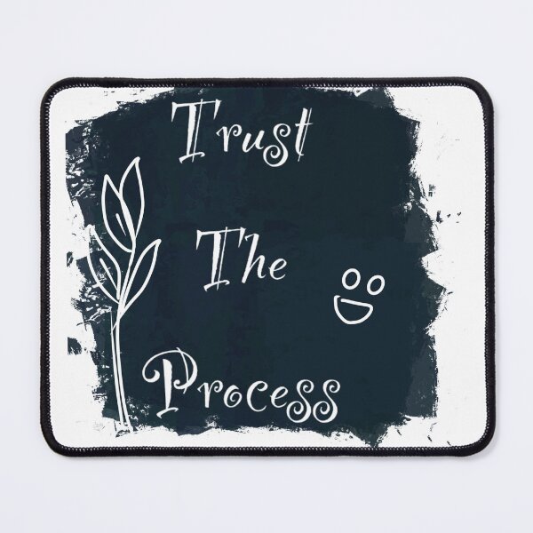 Item preview, Trust the process designed and sold by Flowersonstuff.