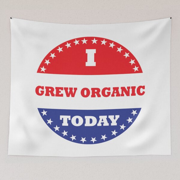 Item preview, I Grew Organic Today designed and sold by Esskay Designs.