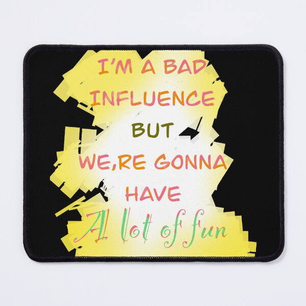 Item preview, I’m a bad influence designed and sold by Flowersonstuff.