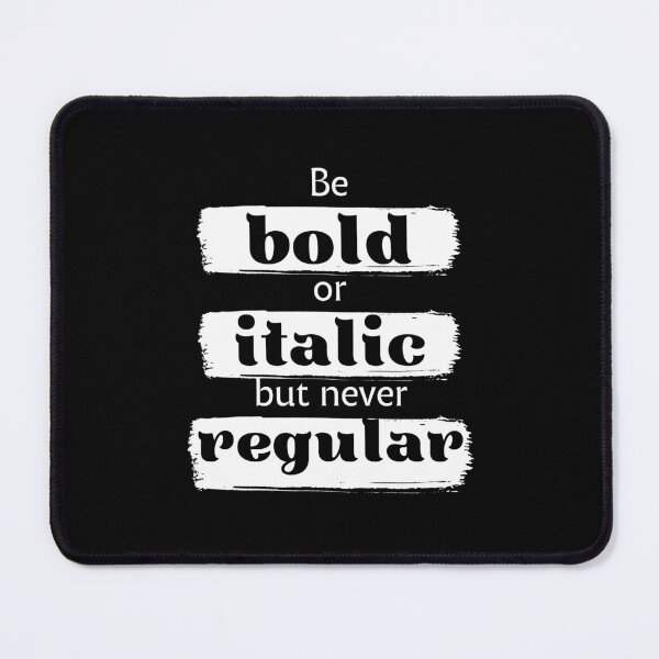 Item preview, Be bold or italic but never regular designed and sold by Azrou shop.