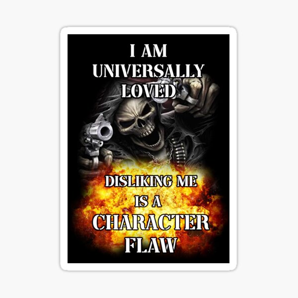Item preview, i am universally loved disliking me is a character flaw edgy skeleton designed and sold by InMyMentalEra.