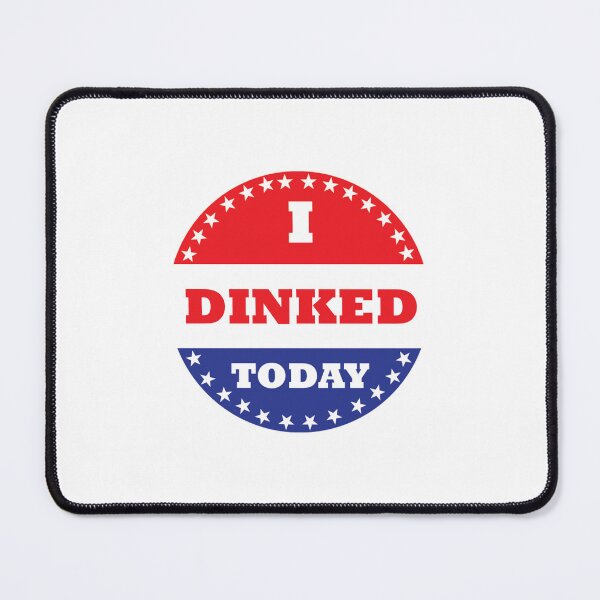 Item preview, I Dinked Today Pickleball designed and sold by Esskay Designs.