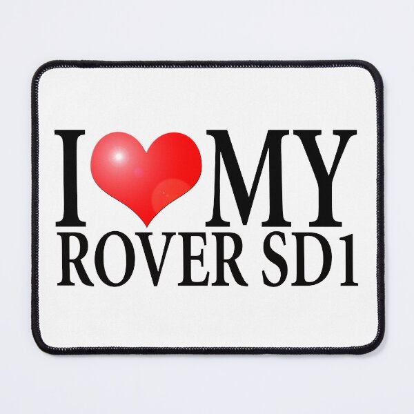 Item preview, I LOVE MY ROVER SD1 designed and sold by OldClassicCar.