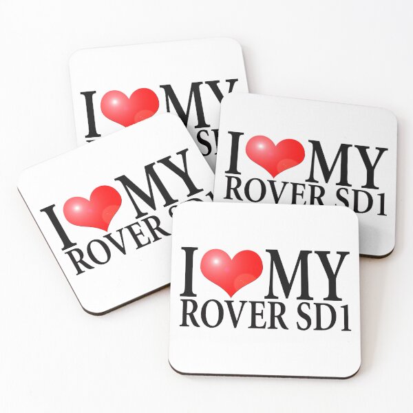 Item preview, I LOVE MY ROVER SD1 designed and sold by OldClassicCar.