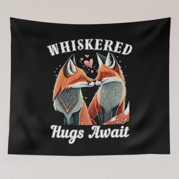 Item preview, Whiskered Hugs Await. fox quote designed and sold by FoxVibes.