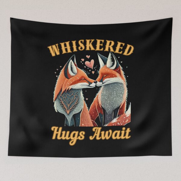 Item preview, Whiskered Hugs Await. fox saying designed and sold by FoxVibes.