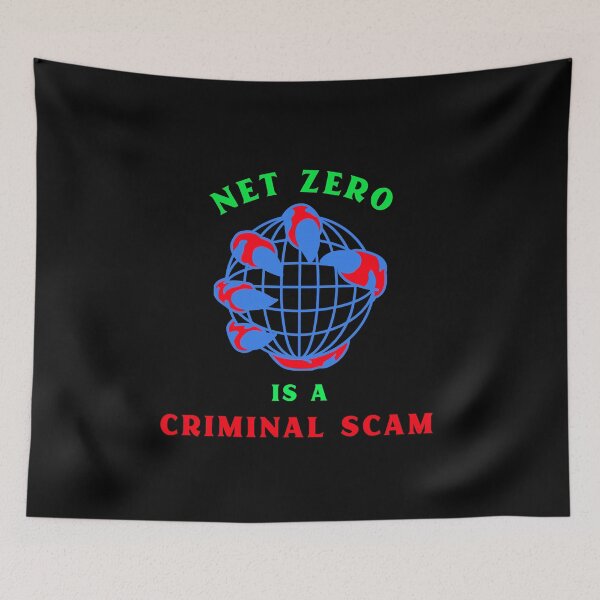 Item preview, Net Zero Is A Criminal Scam. designed and sold by PurebloodDesign.