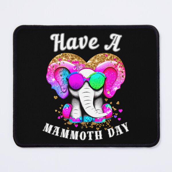 Item preview, Have A Mammoth Day designed and sold by ElephantVibes.