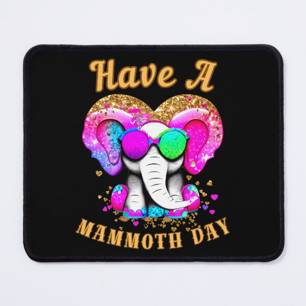 Item preview, Have A Mammoth Day. funny elephant designed and sold by ElephantVibes.