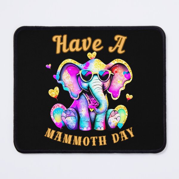Item preview, Have A Mammoth Day. adorable elephant designed and sold by ElephantVibes.