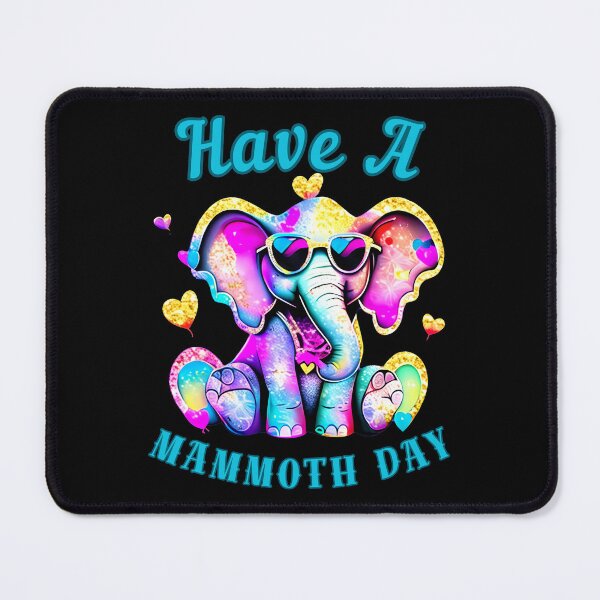 Item preview, Have A Mammoth Day. happy elephant designed and sold by ElephantVibes.