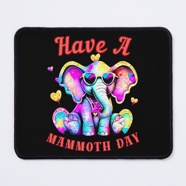 Item preview, Have A Mammoth Day. elephant saying designed and sold by ElephantVibes.