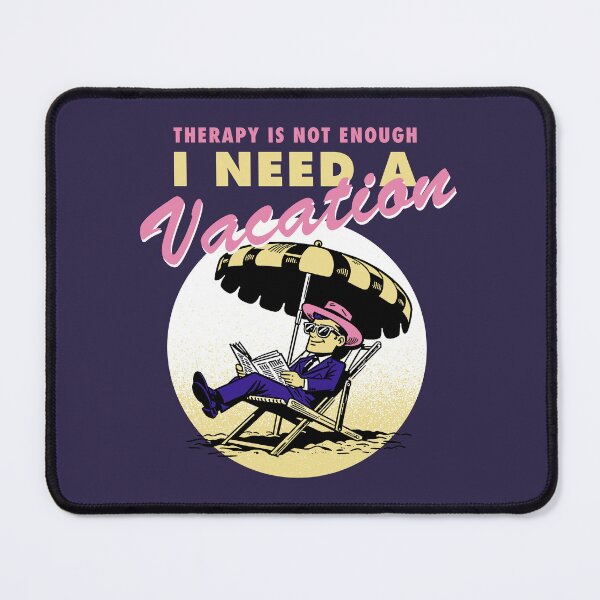 Item preview, Therapy is not enough, I need a vacation designed and sold by Syahrasi.