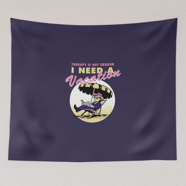 Item preview, Therapy is not enough, I need a vacation designed and sold by Syahrasi.