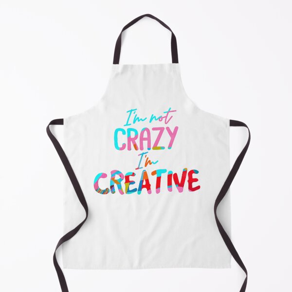 Item preview, I'm not CRAZY I'm CREATIVE designed and sold by paolaalchapar.