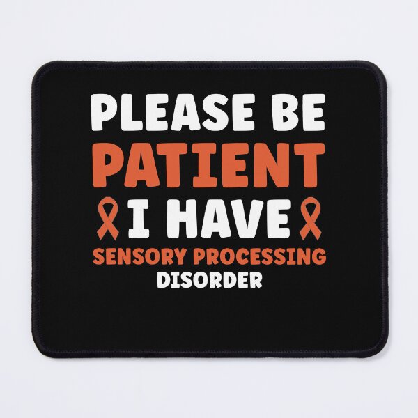 Item preview, Sensory Processing Disorder Please Be Patient designed and sold by BlueBerry-Pengu.