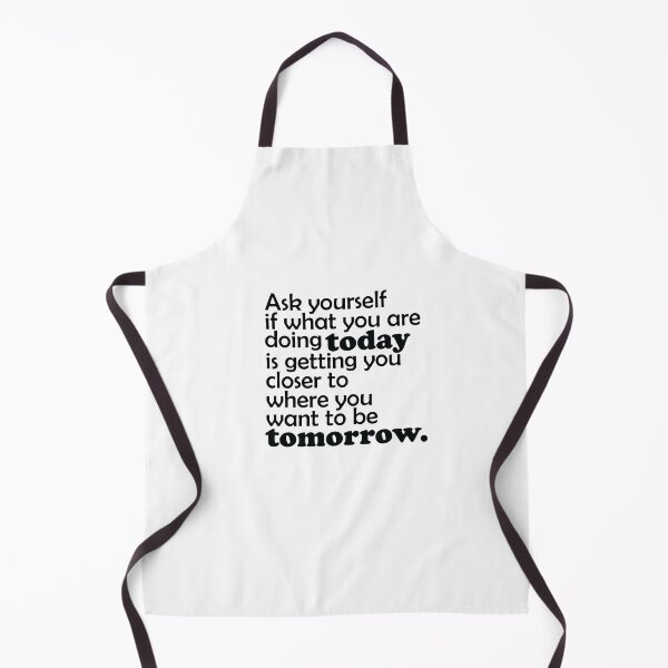 Item preview, Ask yourself if what you are doing today is getting you closer to where you want to be tomorrow. designed and sold by kaavishehsas.