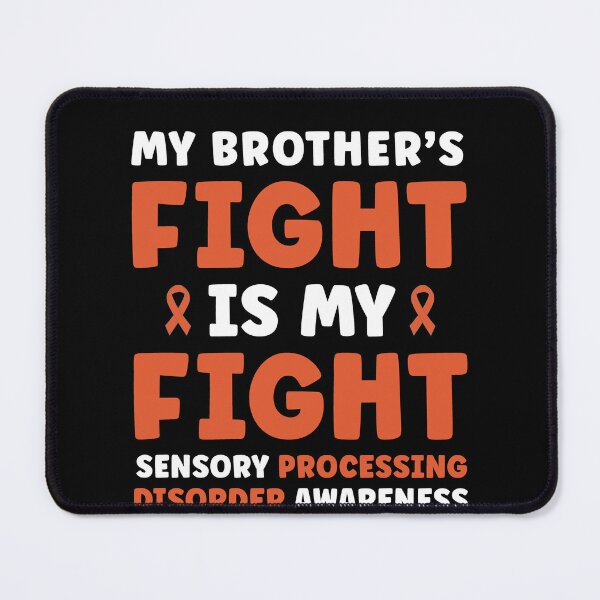 Item preview, My Brother's Fight is My Fight Sensory Processing Disorder designed and sold by BlueBerry-Pengu.
