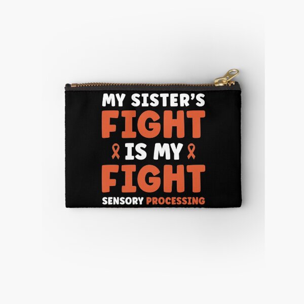 Item preview, My Sister's Fight is My Fight Sensory Processing Disorder designed and sold by BlueBerry-Pengu.