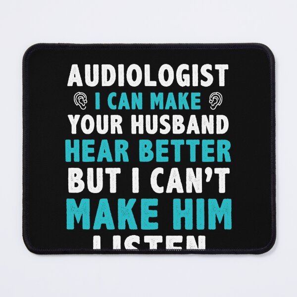 Item preview, Funny Audiologist I can Make Your Husband Hear Better designed and sold by BlueBerry-Pengu.