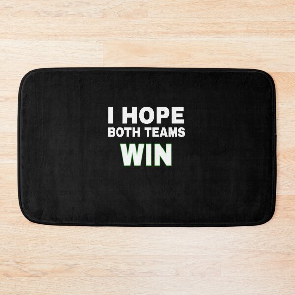Item preview, I HOPE BOTH TEAMS WIN designed and sold by TahfahTk.